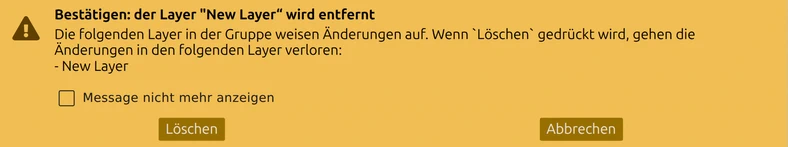 Die Löschbestätigung mit dem Namen des zu entfernenden Layers und dem Kontrollfeld «Message nicht mehr anzeigen»