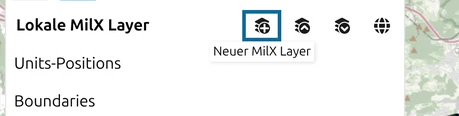 Layer-Manager-Kopfzeile mit hervorgehobenem Symbol 'Neuer MilX Layer' und geöffnetem Tooltip